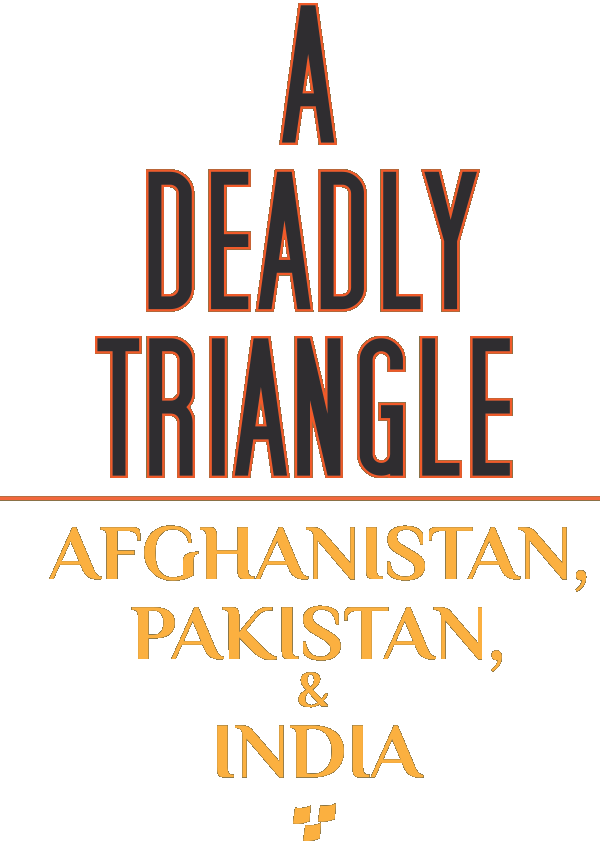 A Deadly Triangle: Afghanistan, Pakistan, and India